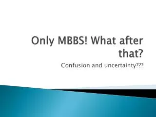 Only MBBS! What after that?