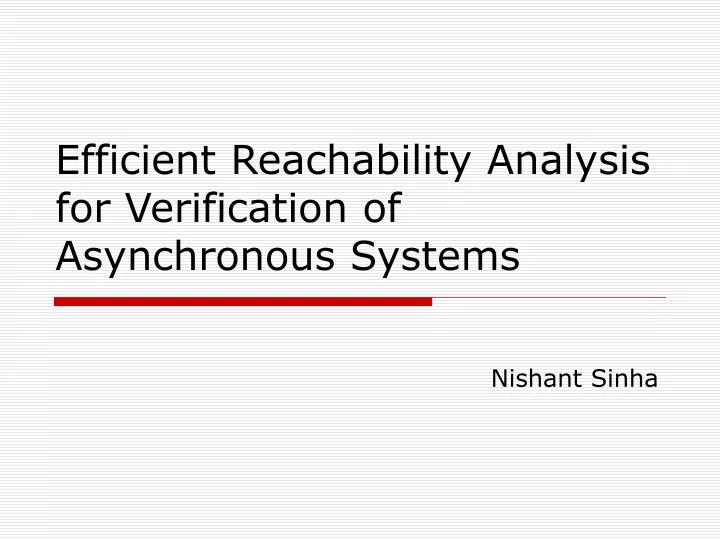 efficient reachability analysis for verification of asynchronous systems