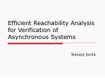 Efficient Reachability Analysis for Verification of Asynchronous Systems - slide 1