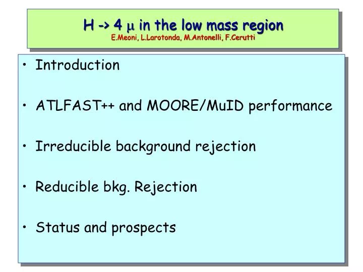 h 4 m in the low mass region e meoni l larotonda m antonelli f cerutti