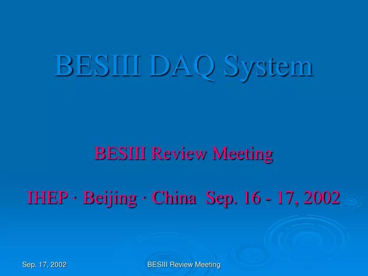 besiii daq system besiii review meeting ihep beijing china sep 16 17 2002