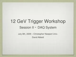 12 GeV Trigger Workshop Session II - DAQ System