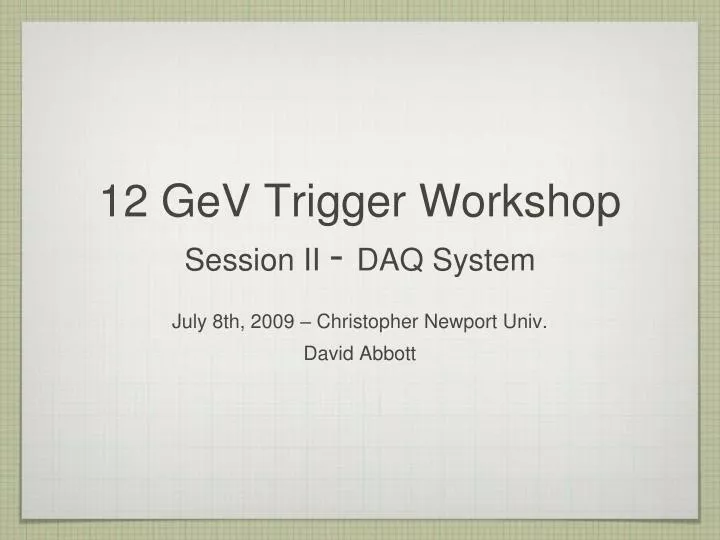 12 gev trigger workshop session ii daq system