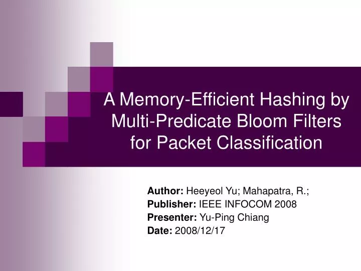 a memory efficient hashing by multi predicate bloom filters for packet classification