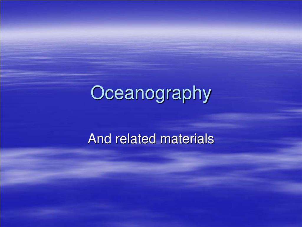 PPT - Oceanography PowerPoint Presentation, free download - ID:4248517