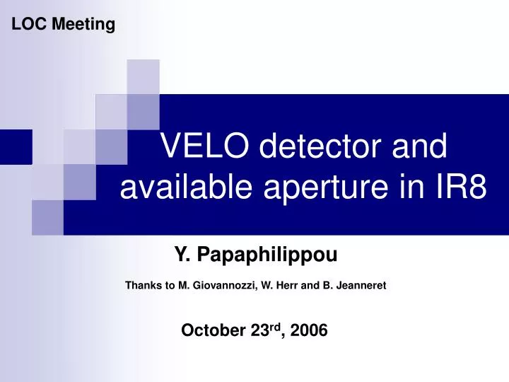 velo detector and available aperture in ir8