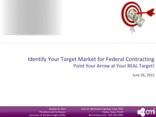 Identify Your Target Market for Federal Contracting Point Your Arrow at Your REAL Target!
