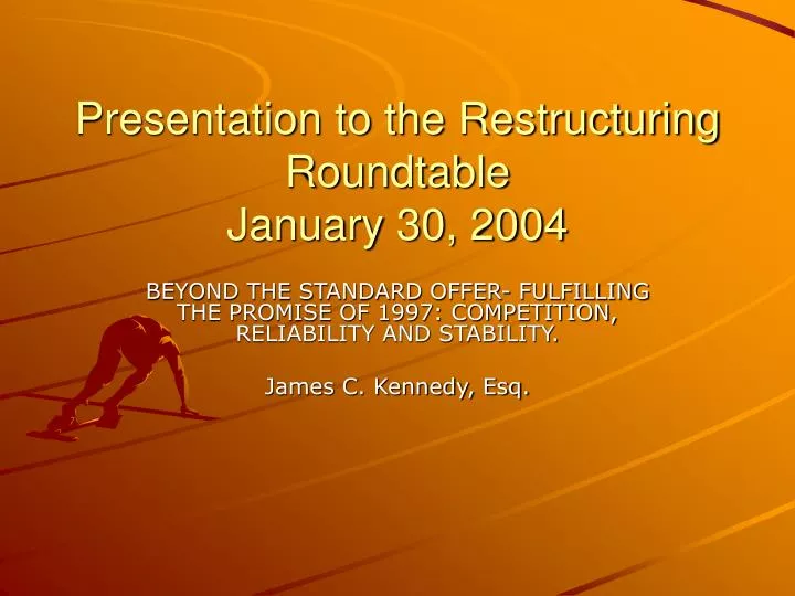 presentation to the restructuring roundtable january 30 2004