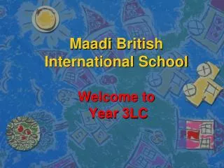 Maadi British International School Welcome to Year 3LC