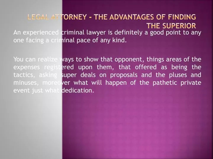 legal attorney the advantages of finding the superior