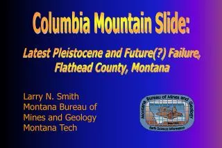 Larry N. Smith Montana Bureau of Mines and Geology Montana Tech