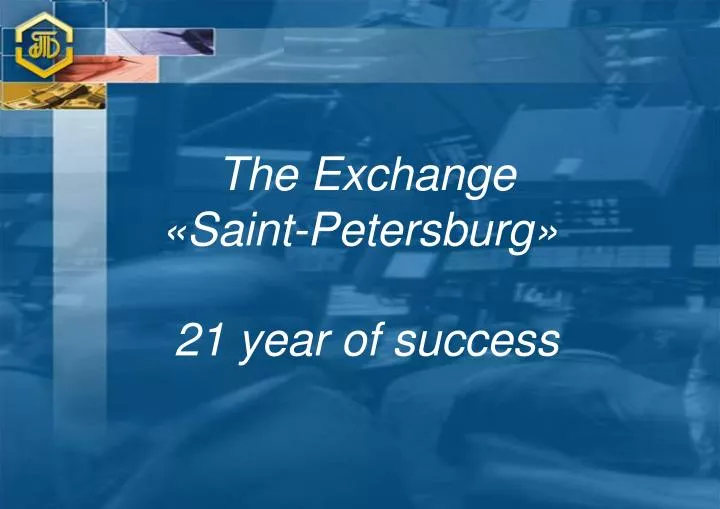the exchange saint petersburg 21 year of success