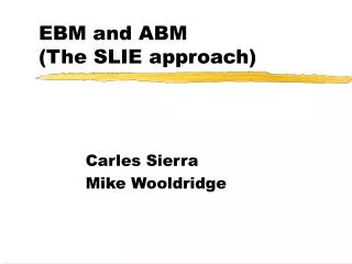 EBM and ABM (The SLIE approach)