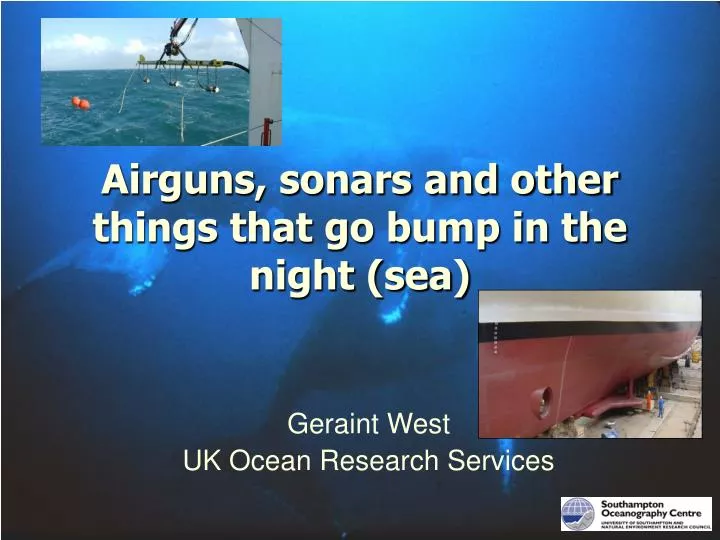 airguns sonars and other things that go bump in the night sea