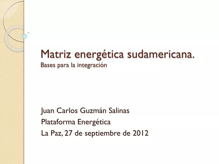matriz energ tica sudamericana bases para la integraci n