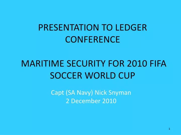 presentation to ledger conference maritime security for 2010 fifa soccer world cup
