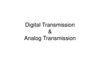 Digital Transmission &amp; Analog Transmission
