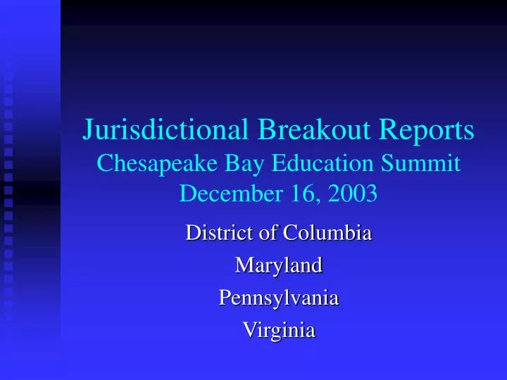 jurisdictional breakout reports chesapeake bay education summit december 16 2003