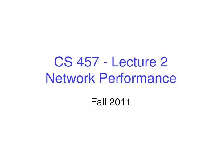 cs 457 lecture 2 network performance