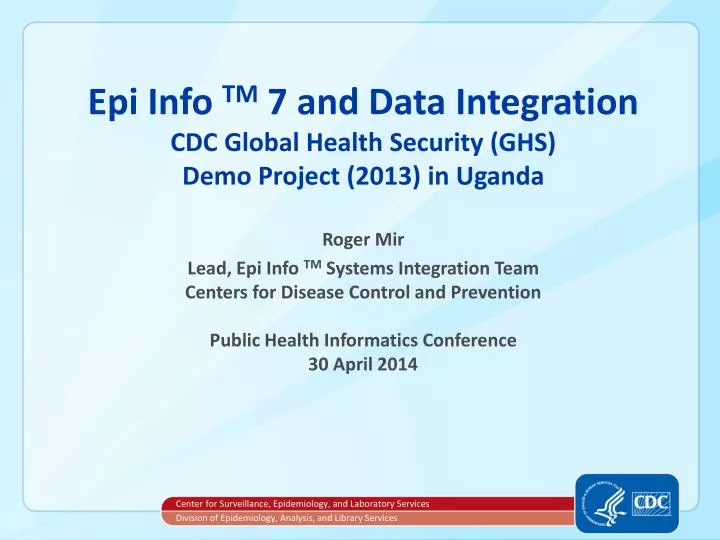 epi info tm 7 and data integration cdc global health security ghs demo project 2013 in uganda