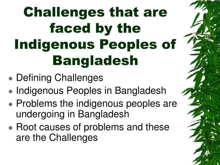 challenges that are faced by the indigenous peoples of bangladesh