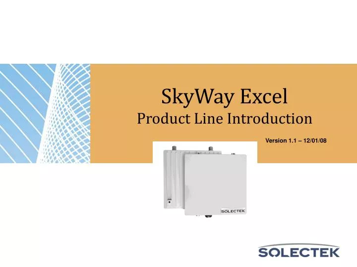 skyway excel product line introduction version 1 1 12 01 08