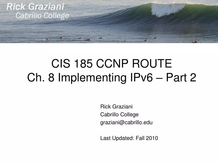 cis 185 ccnp route ch 8 implementing ipv6 part 2