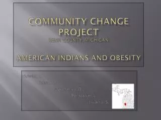 Community Change Project Kent County, Michigan American Indians and Obesity