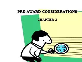 PRE AWARD CONSIDERATIONS CHAPTER 3
