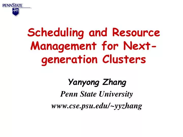 scheduling and resource management for next generation clusters