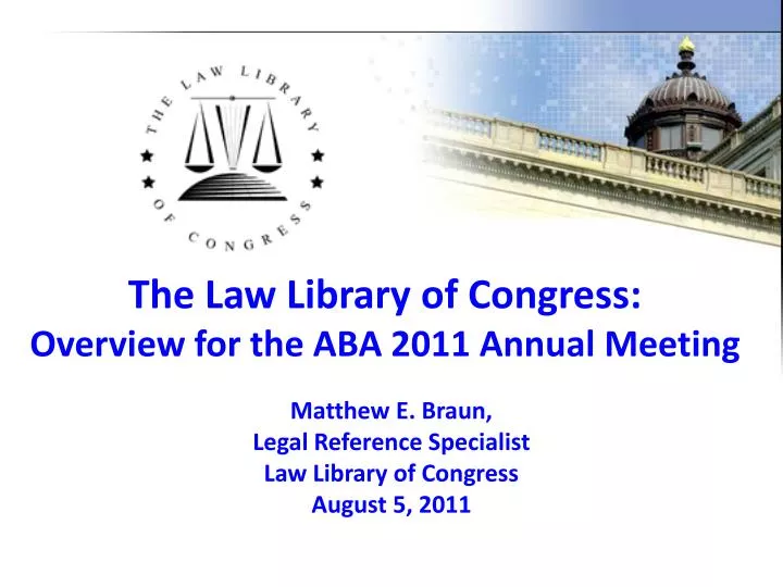 the law library of congress overview for the aba 2011 annual meeting