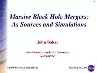 Massive Black Hole Mergers: As Sources and Simulations