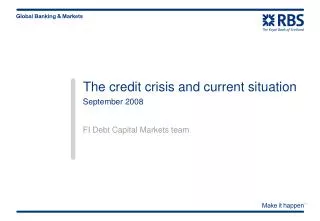The credit crisis and current situation