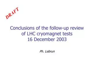 Conclusions of the follow-up review of LHC cryomagnet tests 16 December 2003