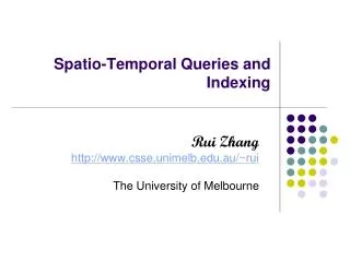 Spatio-Temporal Queries and Indexing