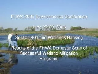 FHWA 2006 Environmental Conference June 27-29, 2006 Section 404 and Wetlands Banking