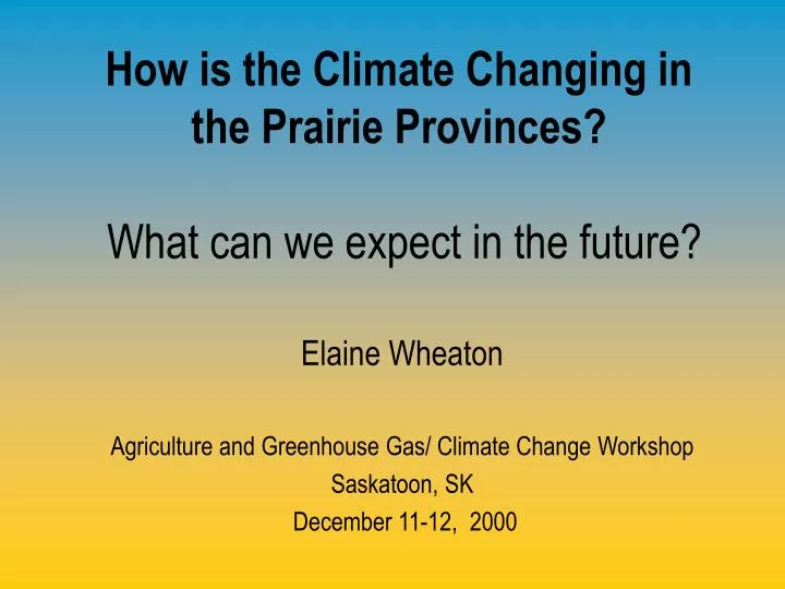 how is the climate changing in the prairie provinces what can we expect in the future