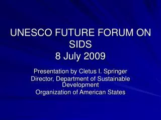 UNESCO FUTURE FORUM ON SIDS 8 July 2009