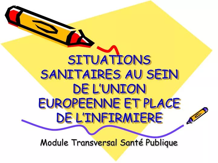 situations sanitaires au sein de l union europeenne et place de l infirmiere