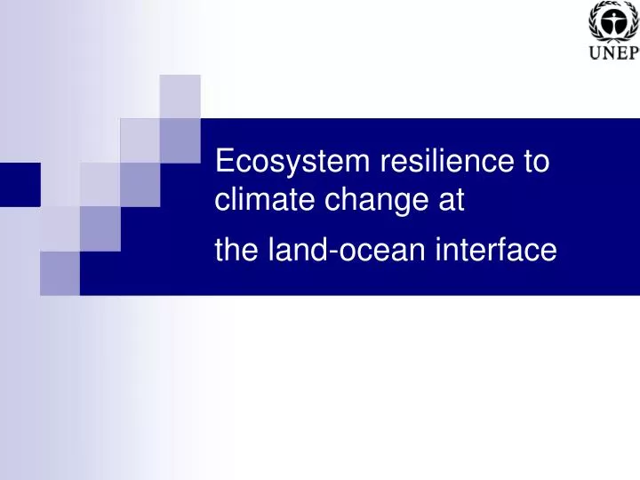 ecosystem resilience to climate change at the land ocean interface