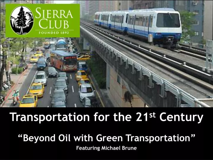 transportation for the 21 st century beyond oil with green transportation featuring michael brune