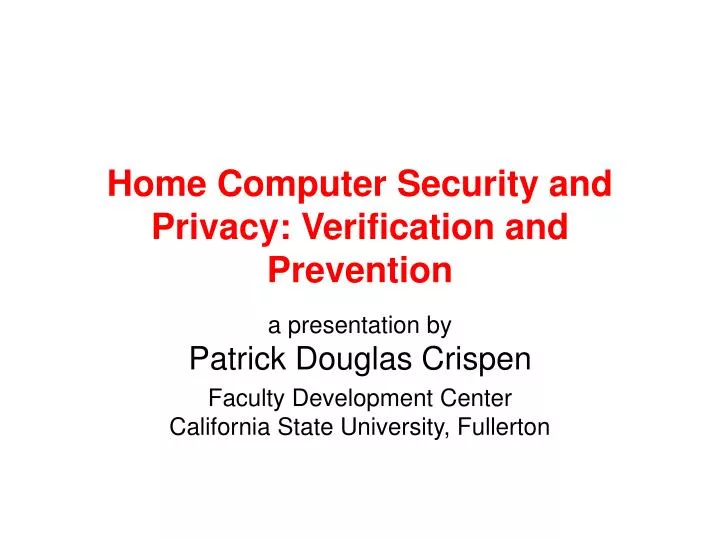 home computer security and privacy verification and prevention