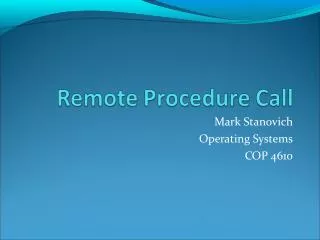 Mark Stanovich Operating Systems COP 4610