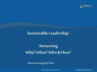 Sustainable Leadership: Answering Why? What? Who &amp; How?