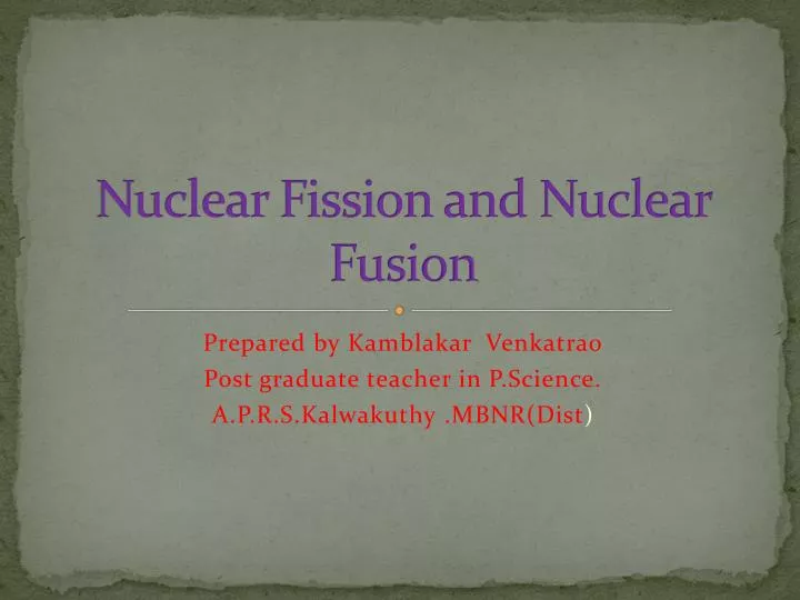 nuclear fission and nuclear fusion