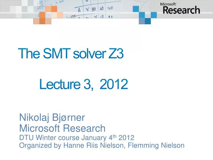 the smt solver z3 lecture 3 2012