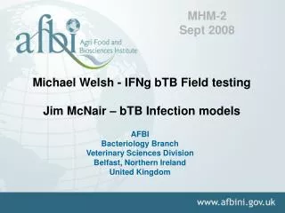 AFBI Bacteriology Branch Veterinary Sciences Division Belfast, Northern Ireland United Kingdom