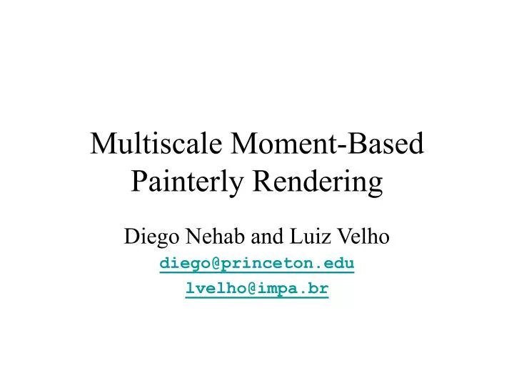 multiscale moment based painterly rendering