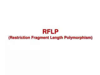 RFLP (Restriction Fragment Length Polymorphism)