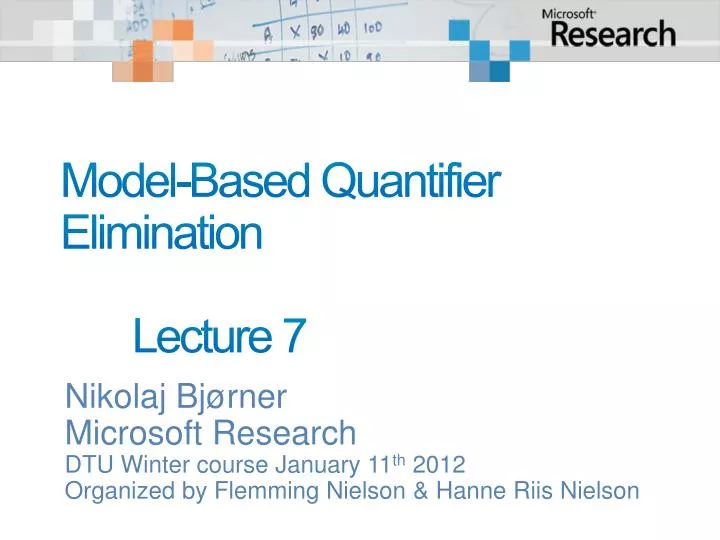 model based quantifier elimination lecture 7
